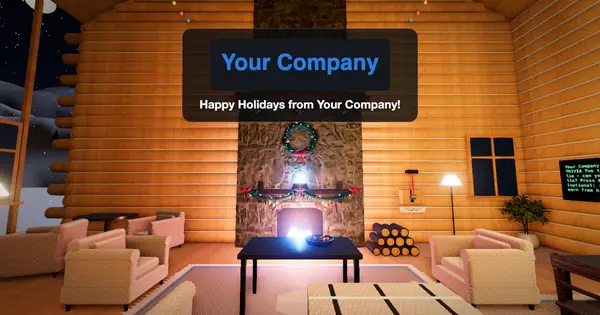 The Winter Chalet in its holiday version: "Happy Holidays from Your Company!" over the fireplace
